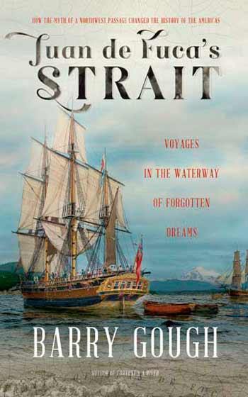 This is the cover of Barry Gough’s “Juan de Fuca’s Strait: Voyages in the Waters of Forgotten Dreams.” The book is available for purchase at Island County Historical Museum in Coupeville.